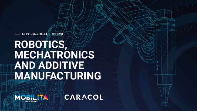 Caracol and Mobilita join forces for the post-graduate on Robotics, Mechatronics and Additive Manufacturing
