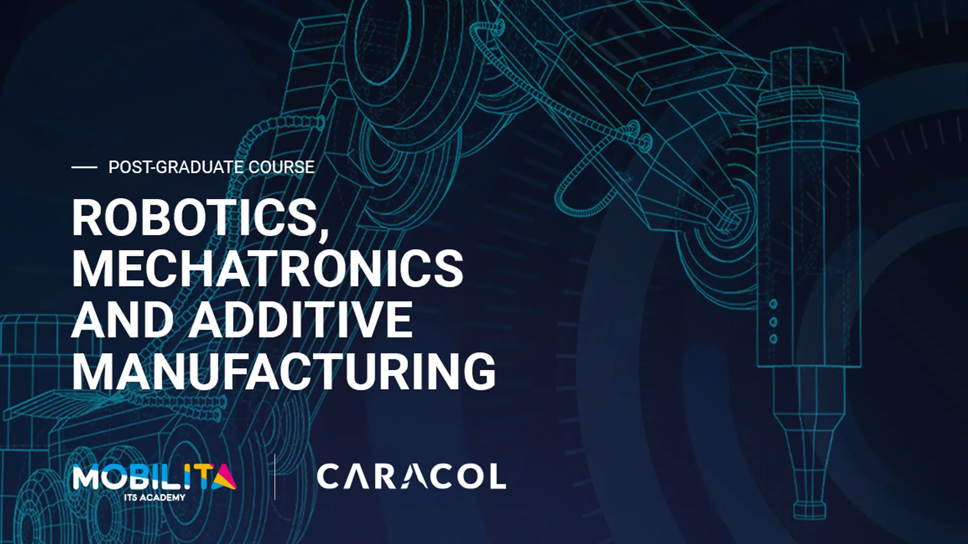 Caracol and Mobilita join forces for the post-graduate on Robotics, Mechatronics and Additive Manufacturing