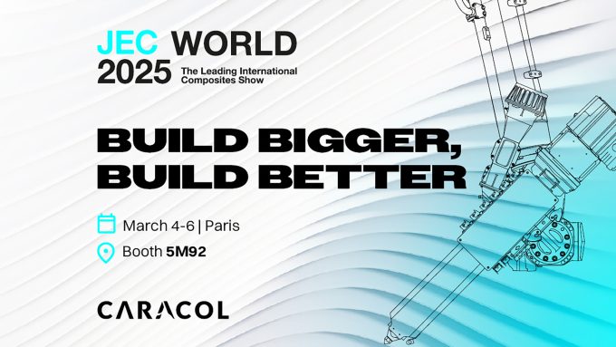JEC World 2025: discover Caracol&rsquo;s latest innovations for robotic LFAM of composite materials